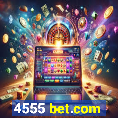 4555 bet.com